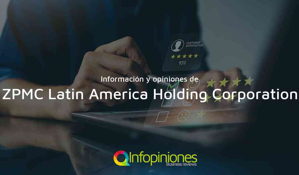Información y opiniones sobre ZPMC Latin America Holding Corporation de Panama Pacifico